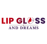 Lip Gloss and dreams